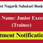 Rajkot Nagarik Sahakari Bank Junior Executive Recruitment 2025 Notification