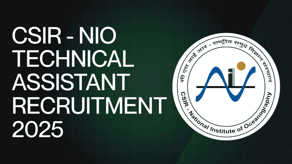 CSIR NIO Technical Assistant Recruitment 2025 – Apply Online for Government Jobs in Ocean Research